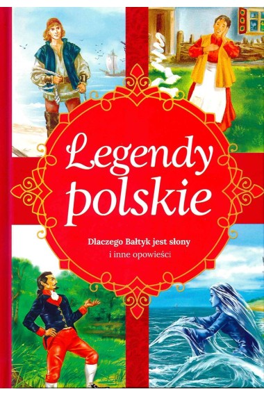 Legendy polskie. Dlaczego Bałtyk jest słony i inne