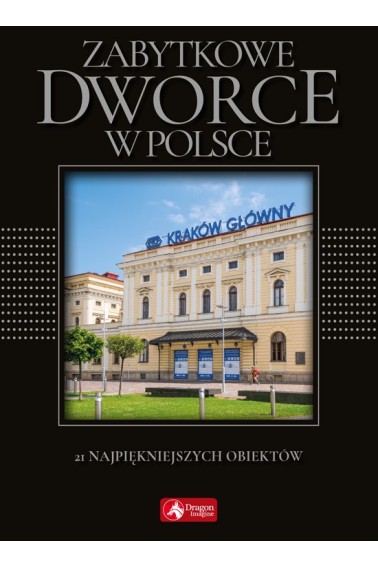 Zabytkowe dworce w Polsce (exclusive) 