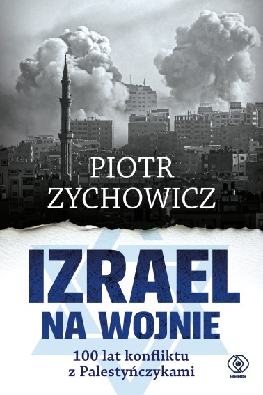 Izrael na wojnie. 100 lat konfliktu z...