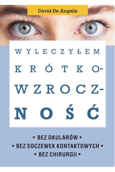 Wyleczyłem krótkowzroczność bez okularów