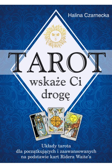 Tarot wskaże ci drogę