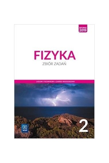 FIZYKA 2 LO ZBIÓR ZADAŃ ZR WSIP 2020