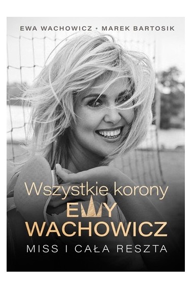 Wszystkie korony Ewy Wachowicz Miss Promocja