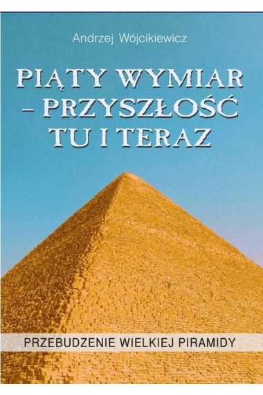 PIĄTY WYMIAR-PRZYSZŁOŚĆ TU I TERAZ