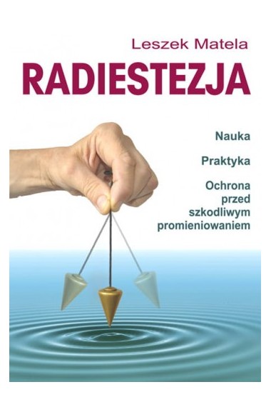 RADIESTEZJA NAUKA PRAKTYKA 