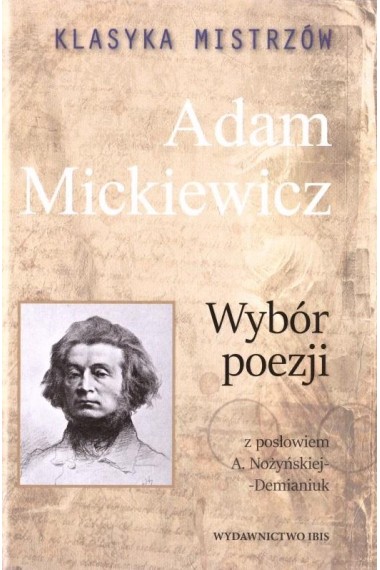 Klasyka mistrzów Adam Mickiewicz Wybór poezji