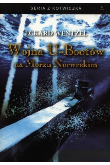 Wojna U-Bootów na Morzu Norweskim.