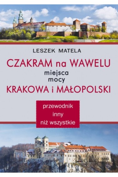 CZAKRAM NA WAWELU MIEJSCA MOCY KRAKOWA I MAŁOPOLSK