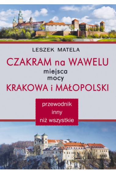 CZAKRAM NA WAWELU MIEJSCA MOCY KRAKOWA I MAŁOPOLSK