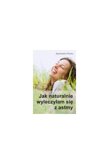 Jak naturalnie wyleczyłam się z astmy