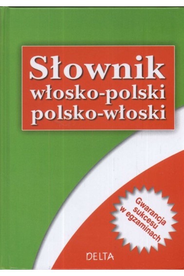 Słownik włosko - polski polsko - włoski Delta