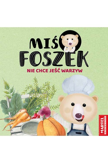 Miś Foszek nie chce jeść warzyw