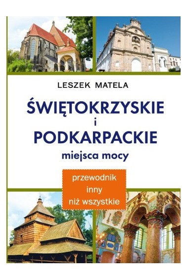 Świętokrzyskie i podkarpackie miejsca mocy