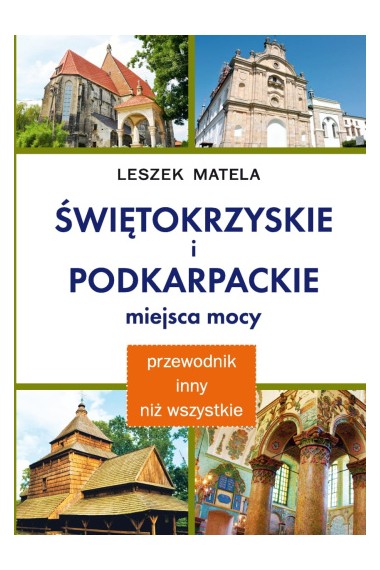 Świętokrzyskie i podkarpackie miejsca mocy