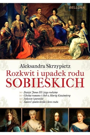 Rozkwit i upadek rodu Sobieskich