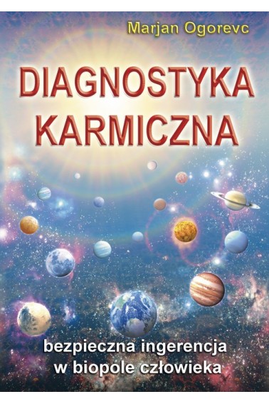 Diagnostyka karmiczna. Bezpieczna ingerencja w bio