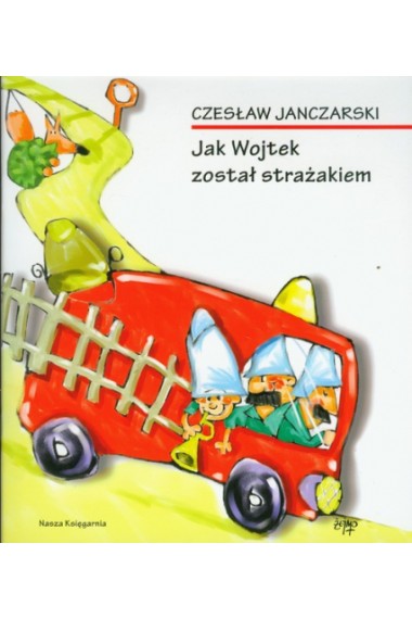 Jak Wojtek został strażakiem