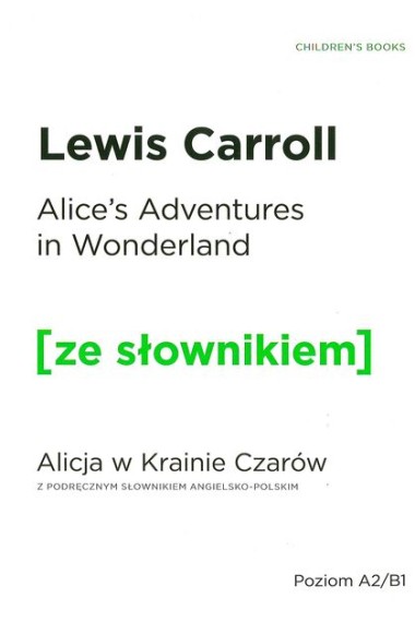 Alicja w krainie czarów Alice's Adventures in Wond