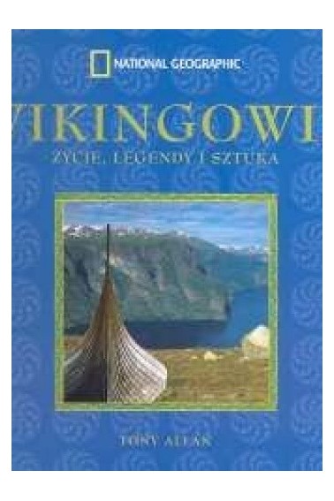 Wikingowie  Życie  legendy i sztuka 