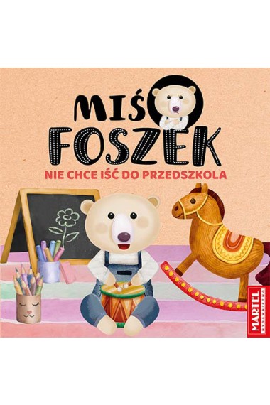 Miś Foszek nie chce iść do przedszkola