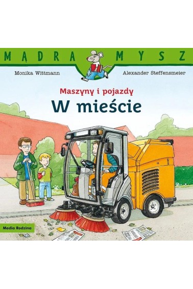 Mądra Mysz. Maszyny i pojazdy. W mieście