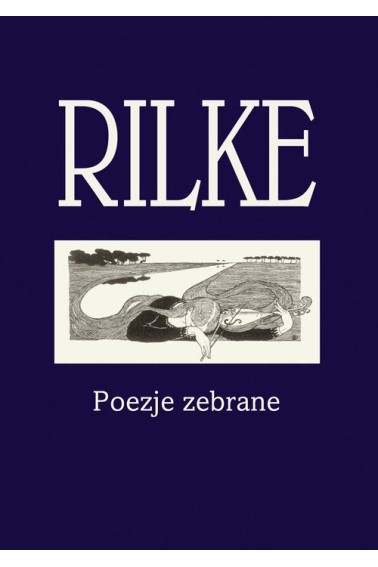 Rilke. Poezje zebrane