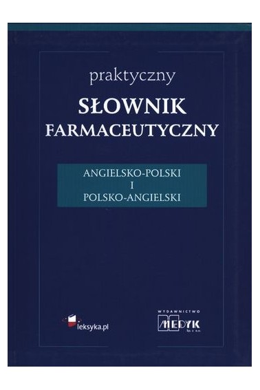 Praktyczny słownik farmaceutyczny ang-pol pol-ang