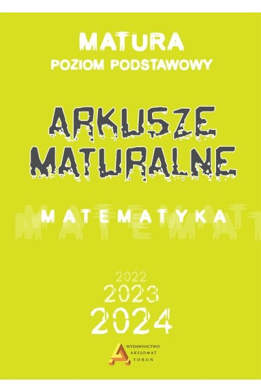 Matematyka. Arkusze Maturalne 2023 ZP