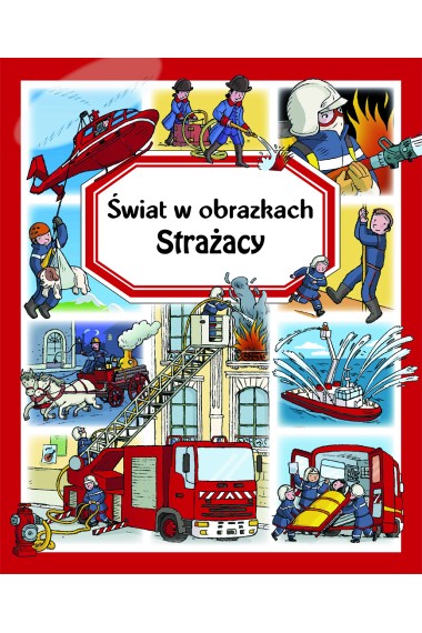 Świat w obrazkach Strażacy