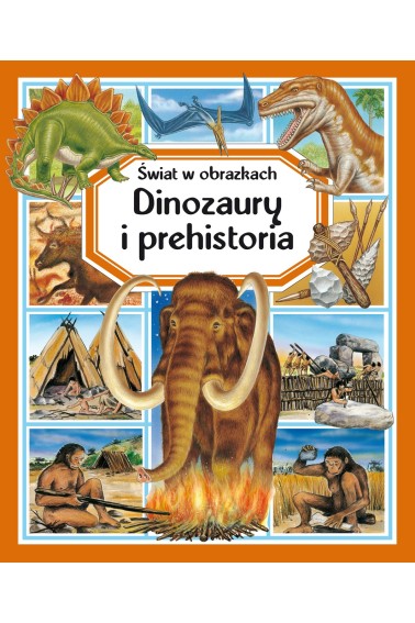 Świat w obrazkach. Dinozaury i prehistoria