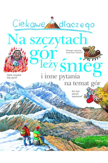 Ciekawe dlaczego na szczytach gór leży śnieg