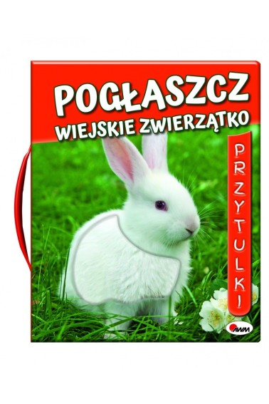 Pogłaszcz wiejskie zwierzątko Przytulki