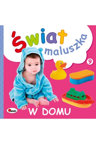 Świat maluszka 9 W domu AWM