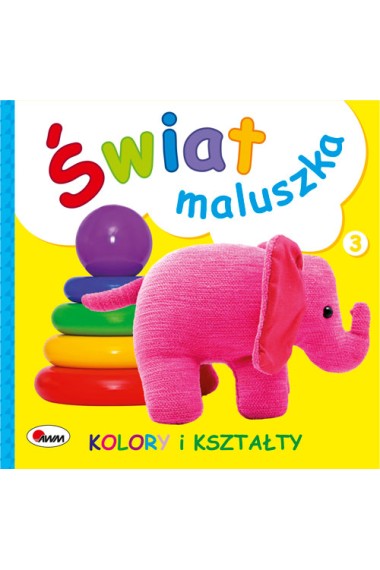 Świat maluszka Kolory i kształy