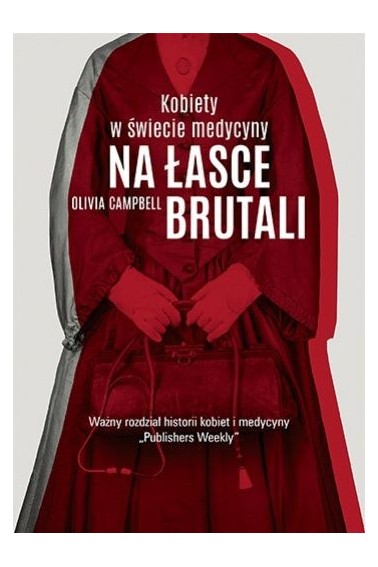 Na łasce brutali Kobiety w świecie medyc Promocja