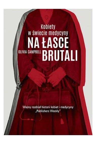 Na łasce brutali Kobiety w świecie medyc Promocja