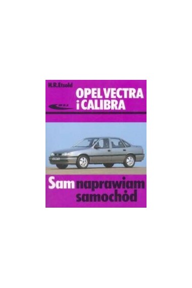 Opel Vectra i Calibra. Sam naprawiam Przecena