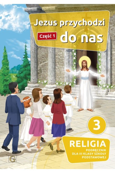 RELIGIA SP 3/1 JEZUS PRZYCHODZI DO NAS 