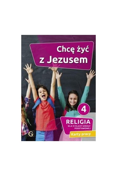 RELIGIA SP 4 CHCĘ ŻYĆ Z JEZUSEM ĆWICZENIA