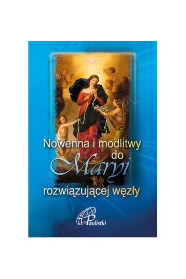 Nowenna i modlitwy do Maryi rozwiązującej węzły