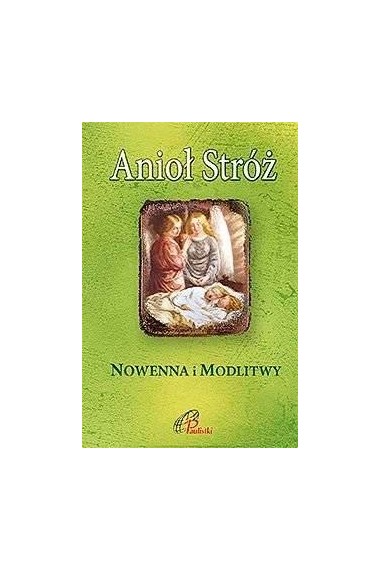 Anioł Stróż Nowenna i modlitwy