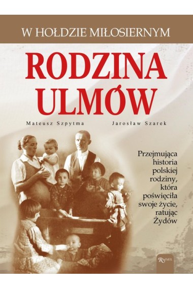 Rodzina Ulmów. W hołdzie miłosiernym