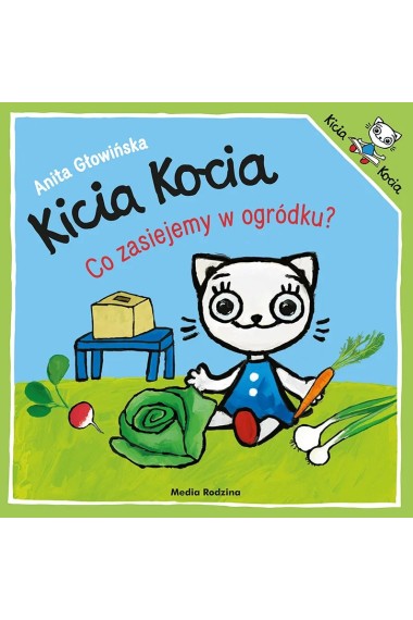 Kicia Kocia. Co zasiejemy w ogródku?