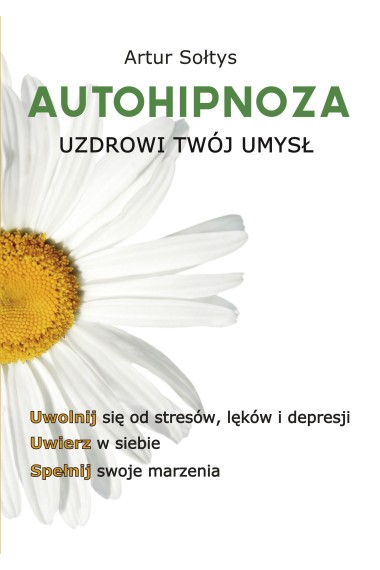 Autohipnoza uzdrowi twój umysł