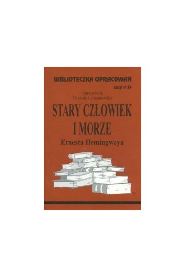 Biblioteczka opracowań 84 Stary człowiek i morze