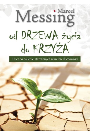 OD DRZEWA ŻYCIA DO KRZYŻA