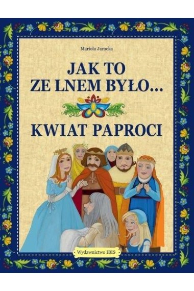 Jak to ze lnem było Kwiat paproci