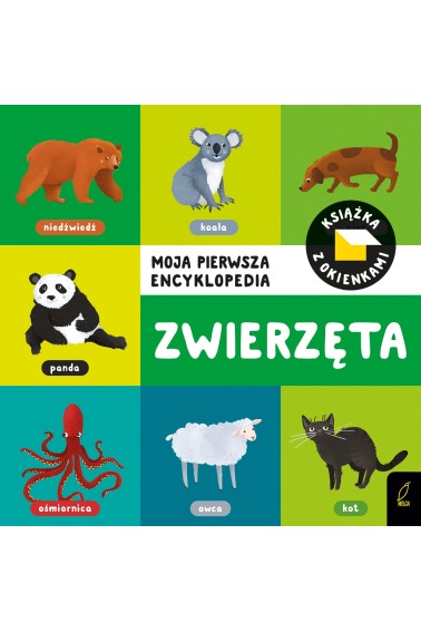 Moja pierwsza encyklopedia Zwierzęta