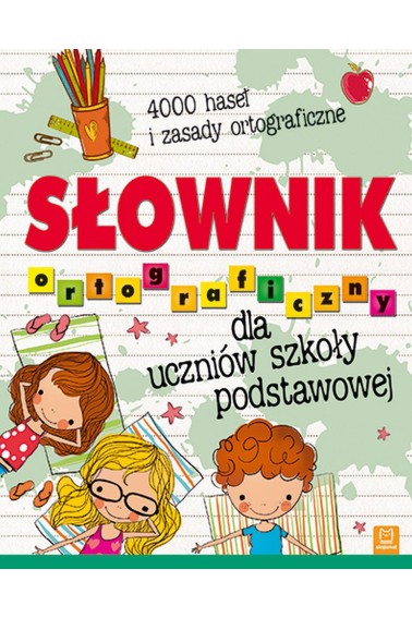 Słownik ortograficzny dla uczniów szkoły podstawow