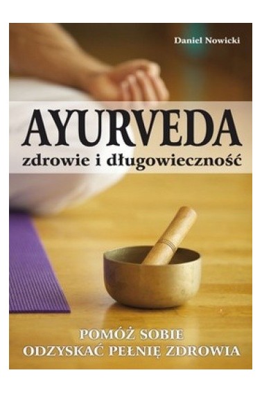 Ayurveda zdrowie i długowieczność